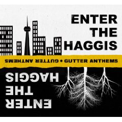 Enter The Haggis Gutter Anthems