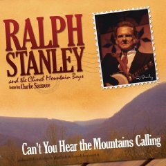 Ralph Stanley Can't You Hear The Mountains Calling